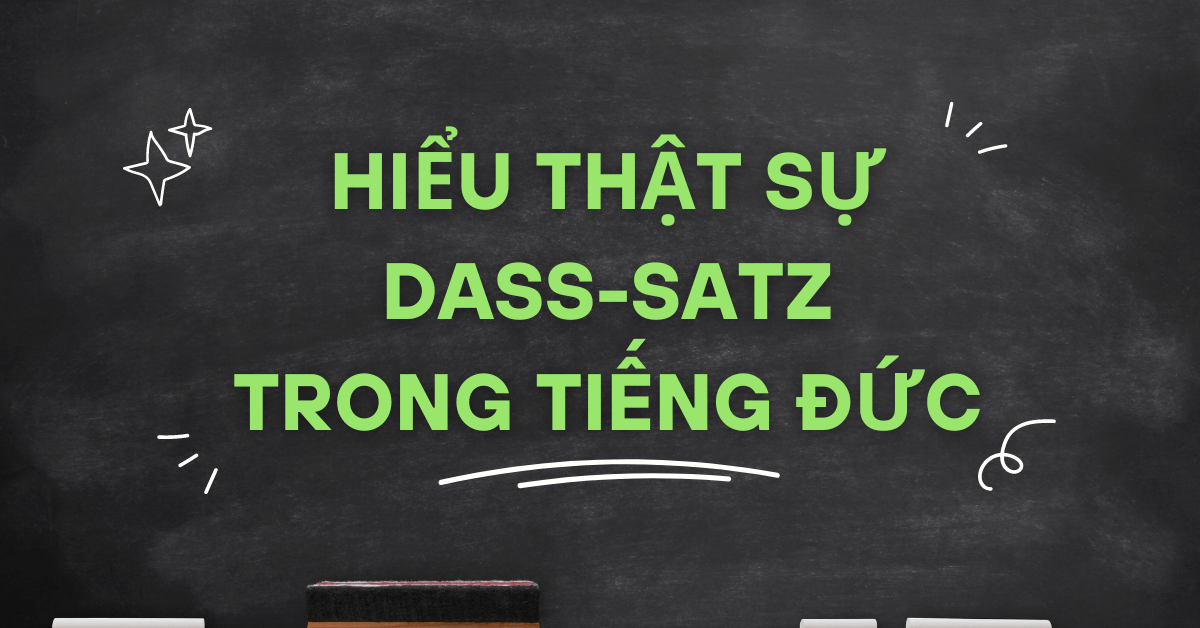 Hiểu thật sự Dass-Satz trong tiếng Đức