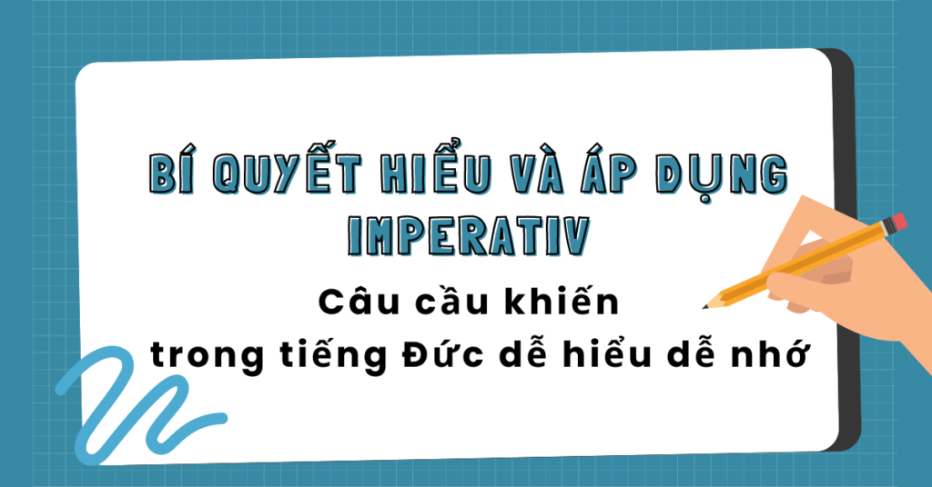Câu cầu khiến Imperativ trong tiếng Đức